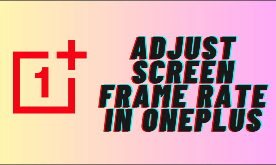 2 Ways to Change Refresh Rate in OnePlus