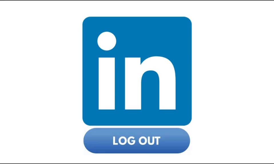 4 Ways To Log Out Of LinkedIn